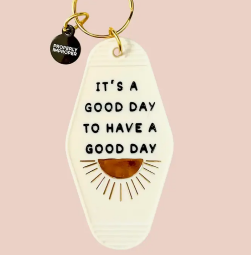 It's A Good Day Key Chain